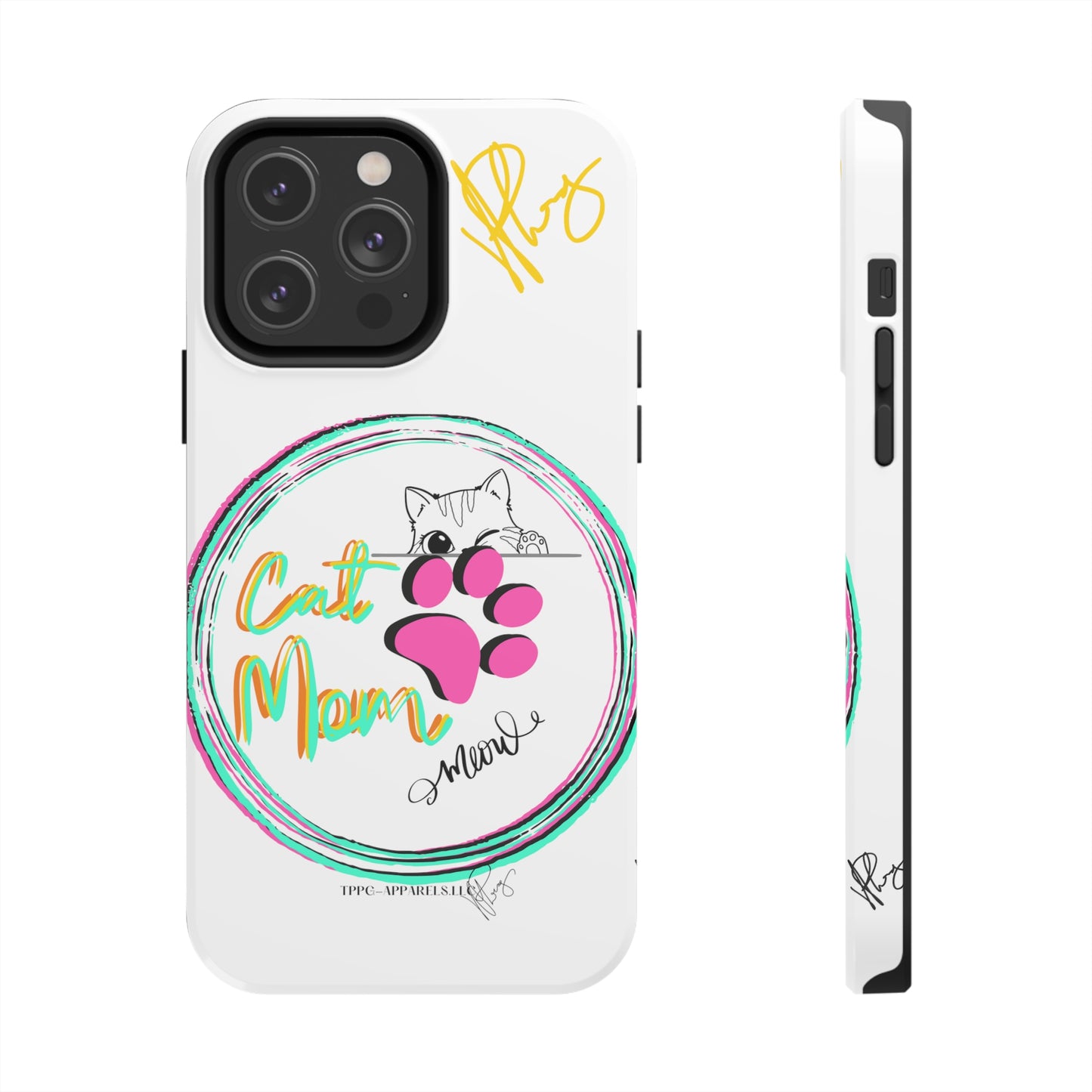 Guys Another one of our Cutest "Cat Mom" Pet Designs (in a White Base Color) Verision from the 'TPPG Collection' Line carries Several sizes of the "iPhone Series" Tough Phone Cases