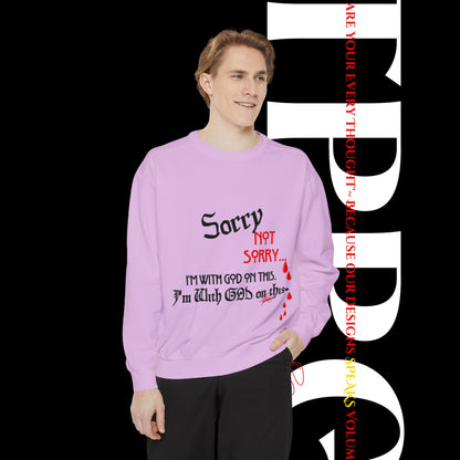 Unisex "SORRY- Not Sorry" Sweatshirt