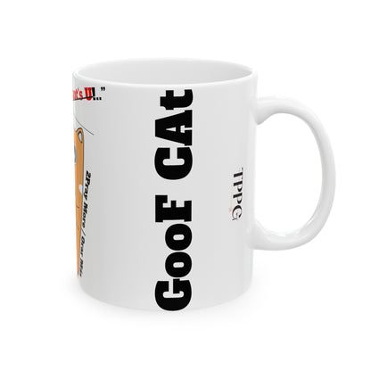 "GooF CAt" Ceramic Mug/Cup, (11oz & 15oz)