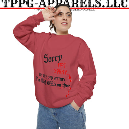 Unisex "SORRY- Not Sorry" Sweatshirt