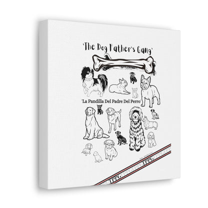 From our "TPPG Brand Pet Collection" - Canvas Gallery Wraps " The Dog FATHER'S Gang.."- on White