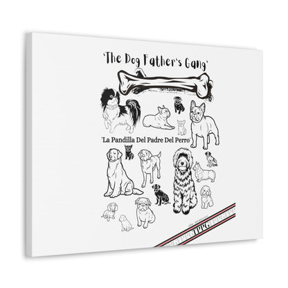 From our "TPPG Brand Pet Collection" - Canvas Gallery Wraps " The Dog FATHER'S Gang.."- on White