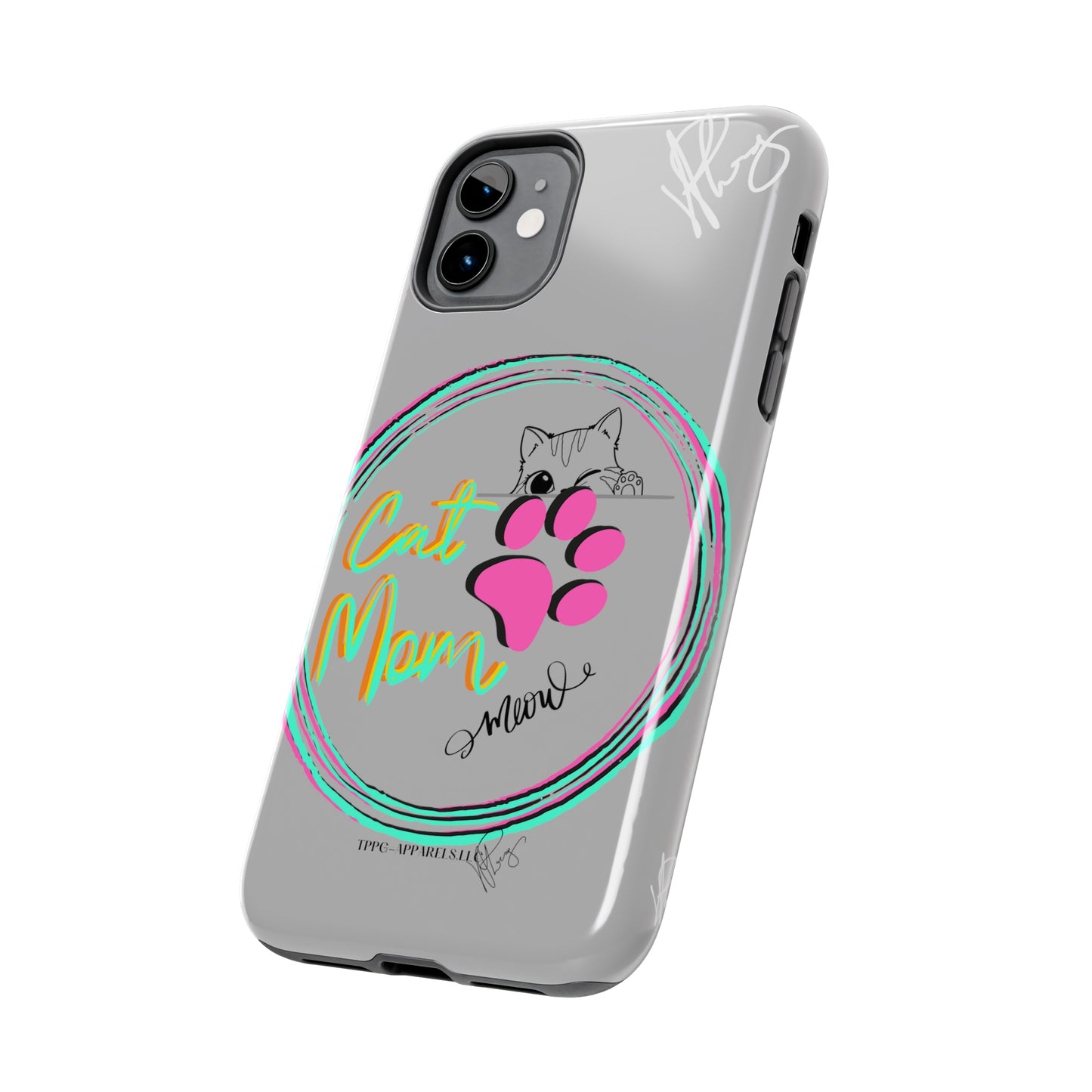 Here is another one of our Cutest "Cat Mom" Pet Designs (in a Light Grey Base Color) Verision from the 'TPPG Collection' Line carries Several sizes of the "iPhone Series" Tough Phone Cases