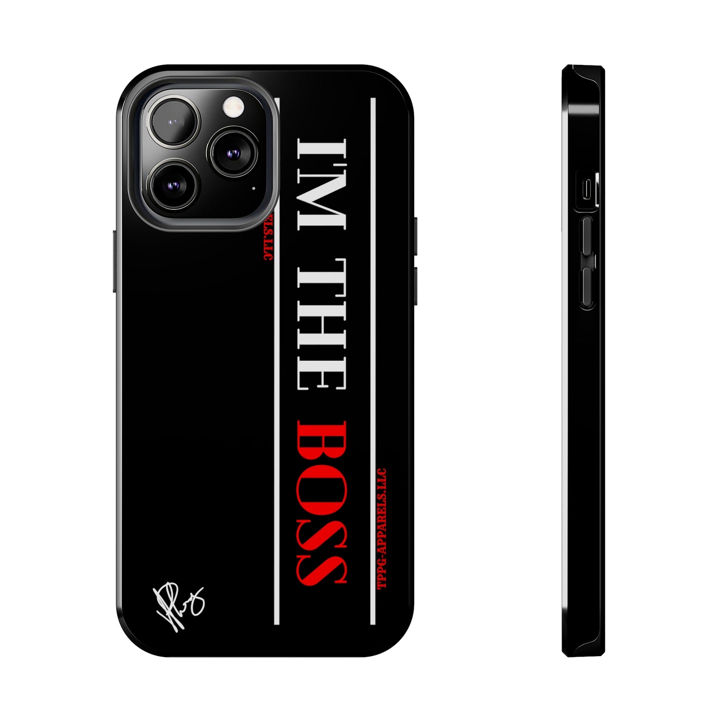 Our Design ("I'm the BOSS") Verision from the 'TPPG Collection' Line carries several sizes of the "iPhone Series" Tough Phone Cases