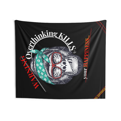 Indoor Custom Wall Tapestries ("Warning-Overthinking Kills")