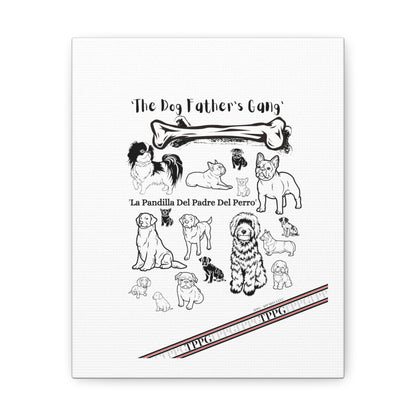 From our "TPPG Brand Pet Collection" - Canvas Gallery Wraps " The Dog FATHER'S Gang.."- on White